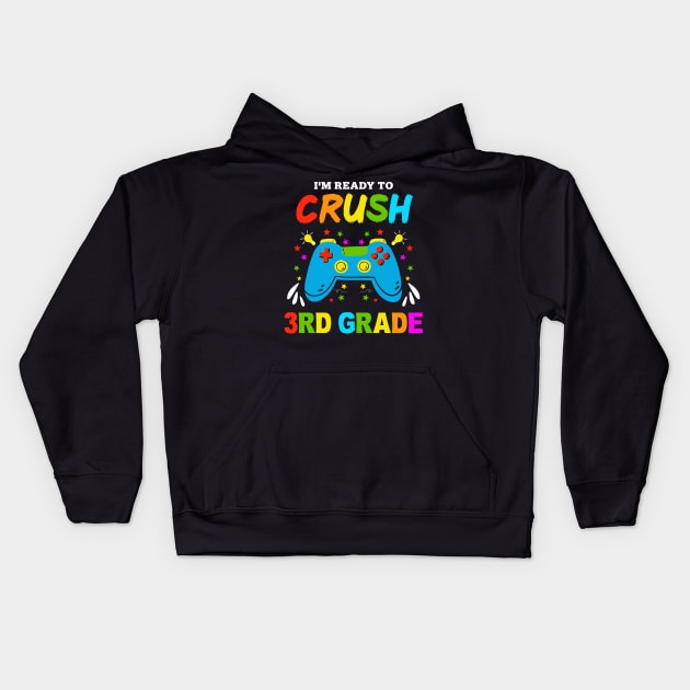 I'm Ready to Crush Kindergarten 3rd Grade Game Over Kids Hoodie by Zakzouk-store